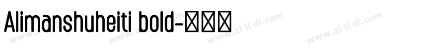 Alimanshuheiti bold字体转换